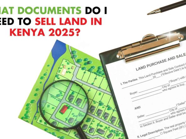 What Documents Do I Need To Sell Land In Kenya